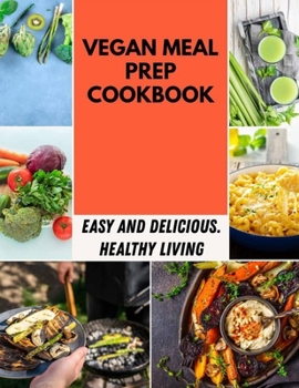 Paperback Vegan Meal Prep Cookbook: Easy And Delicious Recipes To Boost Your Metabolism, Lose Calories for Women Book