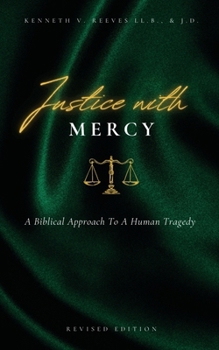 Paperback Justice With Mercy: A Biblical Approach to a Human Tragedy Book