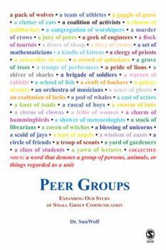 Paperback Peer Groups: Expanding Our Study of Small Group Communication Book