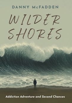 Wilder Shores: Addiction Adventure and Second Chances