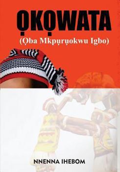 Paperback Okowata: (Oba Mkpuruokwu Igbo) [Igbo] Book