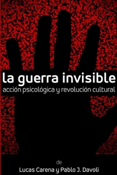 Paperback La Guerra Invisible. Acción psicológica y revolución cultural [Spanish] Book