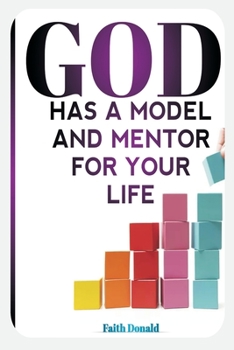 Paperback God Has A Model And Mentor For Your Life Book