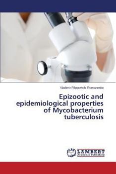 Paperback Epizootic and Epidemiological Properties of Mycobacterium Tuberculosis Book