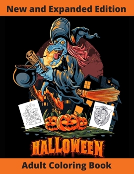 Paperback Halloween Adult Coloring Book: New and Expanded Edition, Over 108 New Collections Featuring Unique Designs, Sugar Skull, Spooky Night, Customs, Monst Book