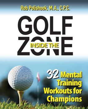 Paperback Golf Inside the Zone: 32 Mental Training Workouts for Champions Book