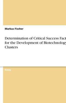 Paperback Determination of Critical Success Factors for the Development of Biotechnology Clusters Book