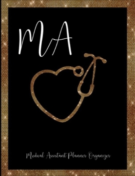 Paperback MA Medical Assistant: Stethoscope Gift Planner Organizer, Appreciation Gift, Perfect for Notes Book