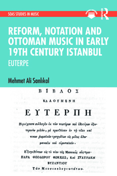 Reform, Notation and Ottoman music in Early 19th Century Istanbul