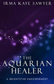 Paperback The Aquarian Healer: A BrightStar Empowerment Book