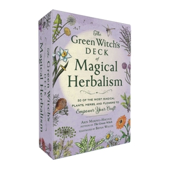 Cards The Green Witch's Deck of Magical Herbalism: 50 of the Most Magical Plants, Herbs, and Flowers to Empower Your Craft (Green Witch Witchcraft Series) Book