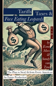 Tariffs, Taxes, & Face Eating Leopards (Capitalism v. Humanity)