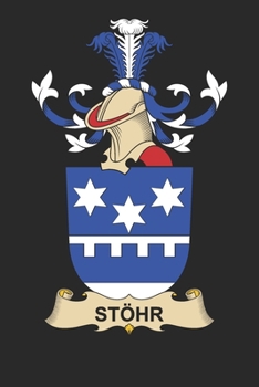 Paperback Stöhr: Stöhr Coat of Arms and Family Crest Notebook Journal (6 x 9 - 100 pages) Book