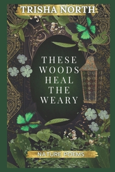 Paperback These Woods Heal The Weary Book