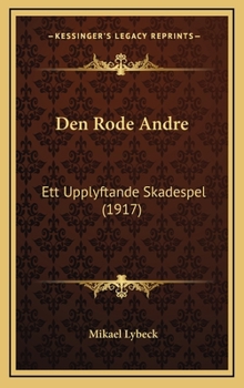 Hardcover Den Rode Andre: Ett Upplyftande Skadespel (1917) [Swedish] Book