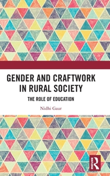 Hardcover Gender and Craftwork in Rural Society: The Role of Education Book