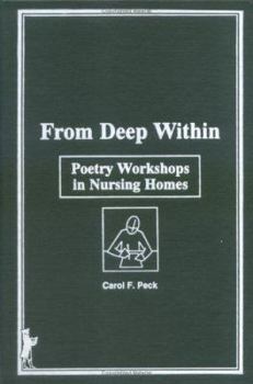 Hardcover From Deep Within: Poetry Workshops in Nursing Homes Book