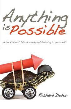 Paperback Anything Is Possible: A Book about Life, Dreams and Believing in Yourself Book