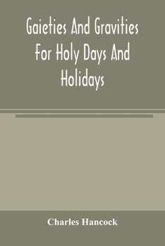 Paperback Gaieties and gravities for holy days and holidays Book