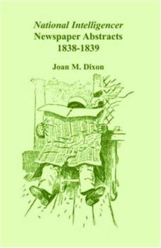 Paperback National Intelligencer Newspaper Abstracts: 1838-1839 Book