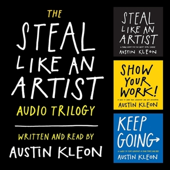 Audio CD The Steal Like an Artist Audio Trilogy: How to Be Creative, Show Your Work, and Keep Going Book