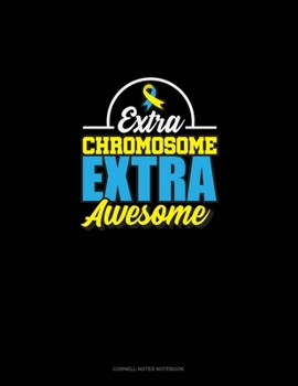 Extra Chromosome Extra Awesome: Cornell Notes Notebook