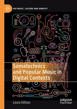 Paperback Somatechnics and Popular Music in Digital Contexts Book