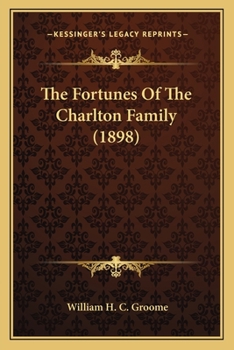 Paperback The Fortunes Of The Charlton Family (1898) Book