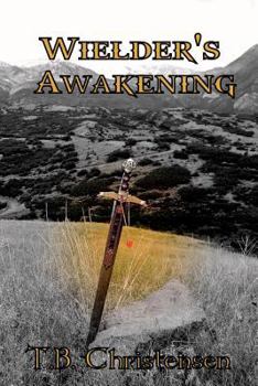 Wielder's Awakening - Book #1 of the Wielder Trilogy