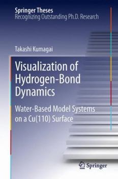 Hardcover Visualization of Hydrogen-Bond Dynamics: Water-Based Model Systems on a Cu(110) Surface Book