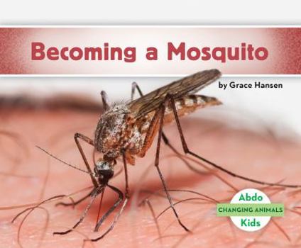 De Huevo a Mosquito / Becoming a Mosquito - Book  of the Changing Animals