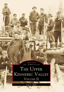 Paperback The Upper Kennebec Valley: Volume II Book