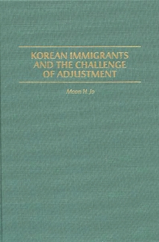 Hardcover Korean Immigrants and the Challenge of Adjustment Book