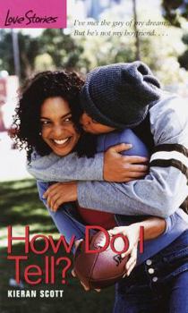 How Do I Tell? - Book #41 of the Love Stories For Young Adults