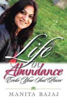 Paperback Life in Abundance: Evoke Your Soul Power Book