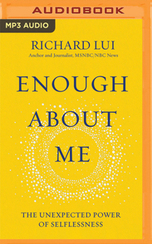 Audio CD Enough about Me: The Unexpected Power of Selflessness Book