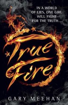 True Fire - Book #1 of the True Trilogy