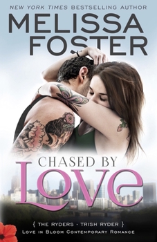 Chased by Love: Trish Ryder - Book #41 of the Love in Bloom