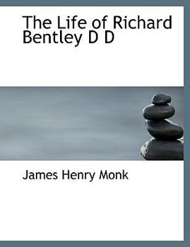 Paperback The Life of Richard Bentley D D Book