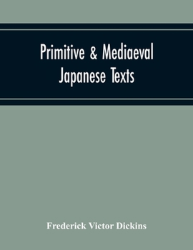 Primitive And Mediaeval Japanese Texts