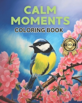 Paperback Calm Moments: A Coloring Book For Relaxation And Stress Relief Book