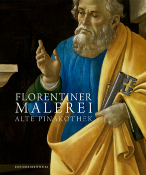 Hardcover Florentiner Malerei: Alte Pinakothek. Die Gemälde Des 14. Bis 16. Jahrhunderts [German] Book