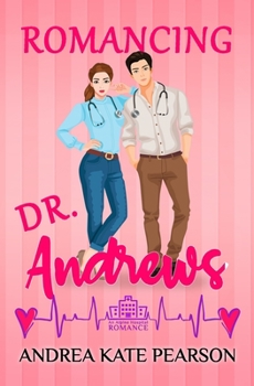Paperback Romancing Dr. Andrews: An Alpine Hospital Romance Book