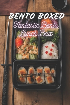 Bento Boxed: Fantastic Bento Lunch Box - Anime, Manga, Myths, Legends, Superheroes Themed | Cookbook Featuring 70 Incredible Bento Recipes for Geeks, Otaku and Fantasy Fans