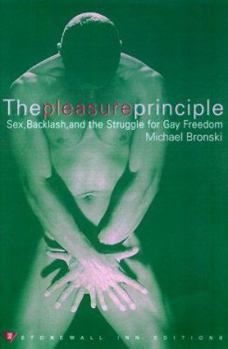 Paperback The Pleasure Principle: Sex, Backlash, and the Struggle for Gay Freedom Book