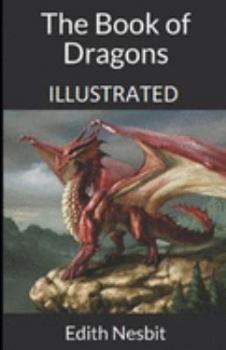 Paperback The Book of Dragons Illustrated Book