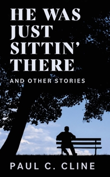 Paperback He Was Just Sittin' There And Other Stories Book