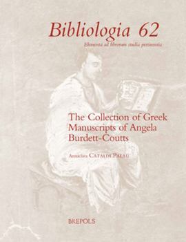 Hardcover The Angela Burdett-Coutts Collection of Greek Manuscripts Book