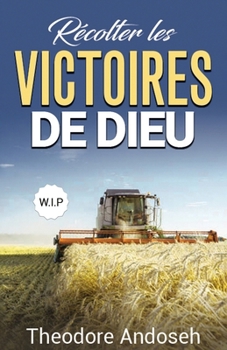 Paperback Récolter les victoires de Dieu [French] Book