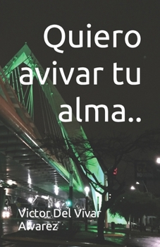 Paperback Quiero avivar tu alma.. [Spanish] Book